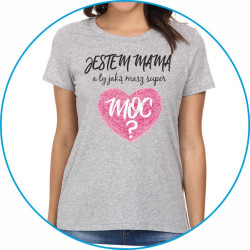 jestem mamą a ty jaką masz super moc?