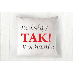 Dzisiaj TAK kochanie
