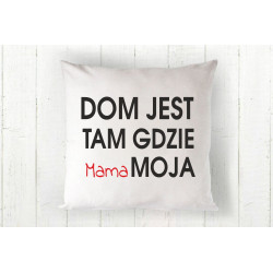 Doma jest tam gdzie mama moja