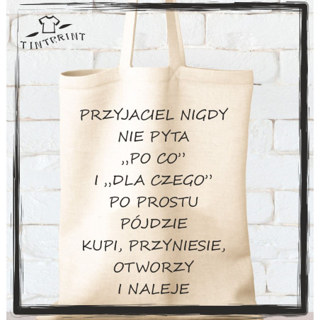 Przyjaciel nigdy nie pyta "po co"?...