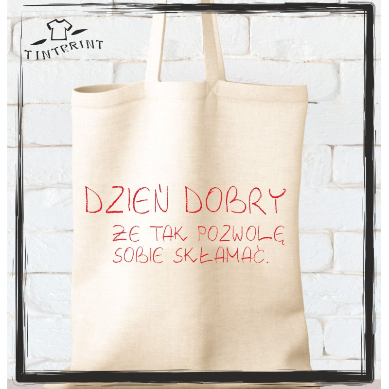 Dzień dobry że tak pozwolę sobie skłamać Dzień dobry że tak pozwolę sobie skłamać