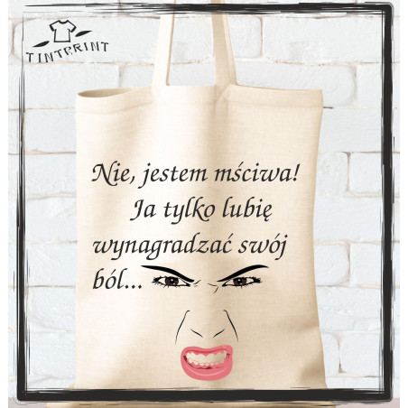 Nie jestem mściwa ja tylko lubię wynagradzać swój ból