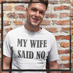 my wife said no