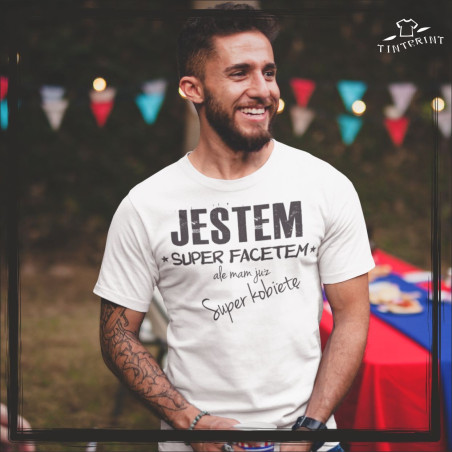 Jestem super facetem ale mam super kobietę