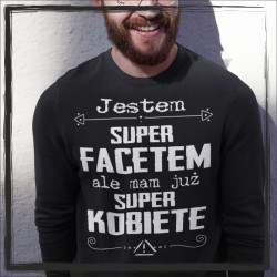 Jestem super facetem ale mam już super kobietę