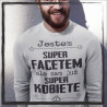 Jestem super facetem ale mam już super kobietę
