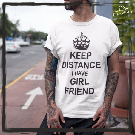 KEEP DISTANCE I HAVE GIRL FRIEND