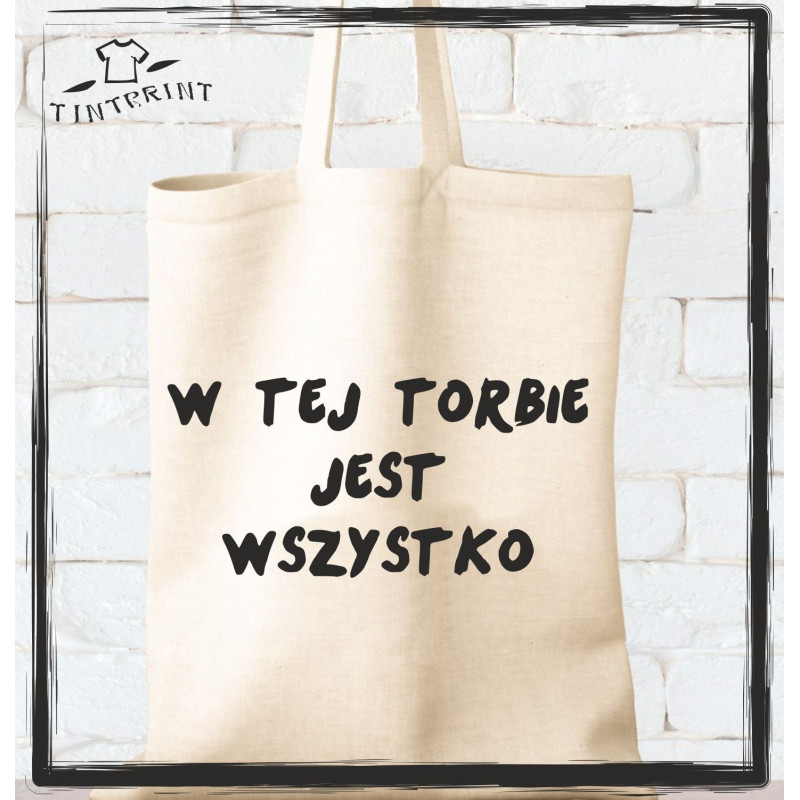 W TEJ TORBIE JEST WSZYSTKO W TEJ TORBIE JEST WSZYSTKO