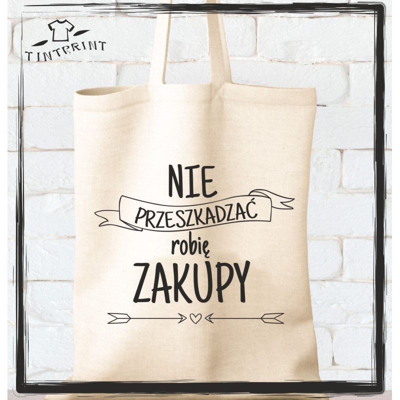 NIE PRZESZKADZAĆ ROBIĘ ZAKUPY NIE PRZESZKADZAĆ ROBIĘ ZAKUPY