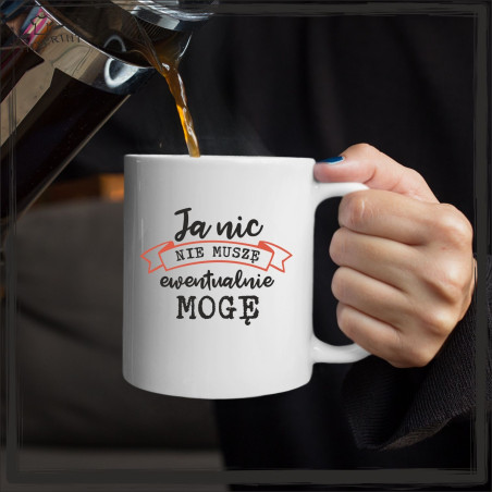JA NIC NIE MUSZĘ EWENTUALNIE MOGĘ