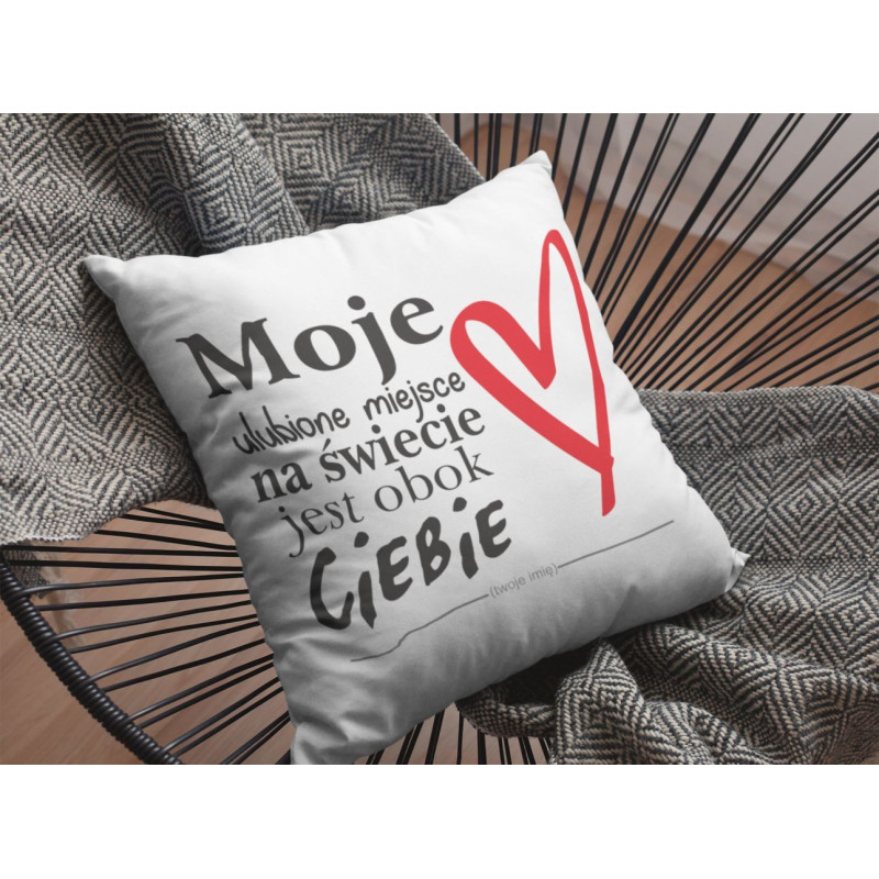 MOJE ULUBIONE MIEJSCE NA ŚWIECIE JEST OBOK CIEBIE (IMIĘ)