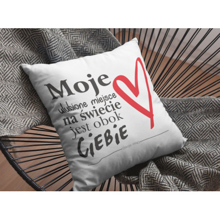 MOJE ULUBIONE MIEJSCE NA ŚWIECIE JEST OBOK CIEBIE (IMIĘ)