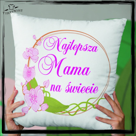 NAJLEPSZA MAMA NA ŚWIECIE DZIEŃ MAMY PODUSZKA Z NADRUKIEM