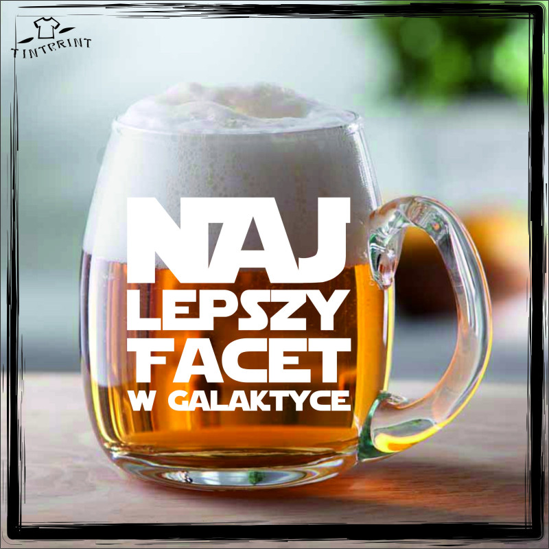 NAJLEPSZY FACET W GALAKTYCE KUFEL Z GRAWEREM NAJLEPSZY FACET W GALAKTYCE KUFEL Z GRAWEREM