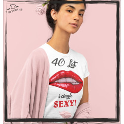 (ilość lat) i ciągle SEXY!  przent na urodziny