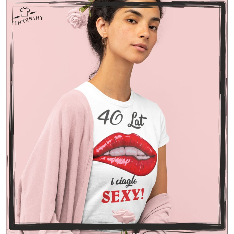 (ilość lat) i ciągle SEXY!  przent na urodziny