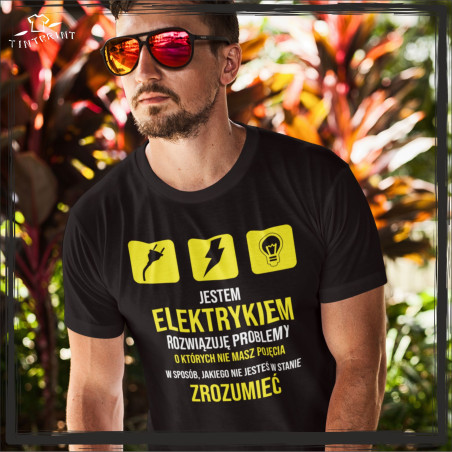 Jestem elektrykiem  Koszulka zawód koszulka z nadrukiem Elektryk