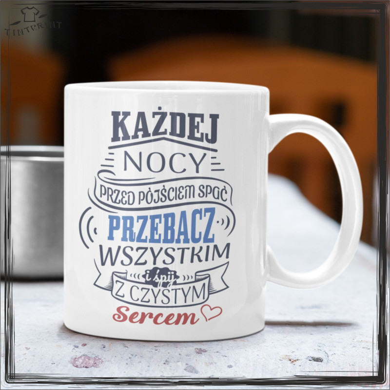 KAŻDEJ NICY PRZED ... kubek z nadrukiem KAŻDEJ NICY PRZED ... kubek z nadrukiem