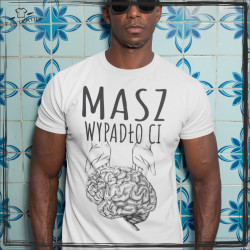 MASZ WYPADŁO CI KOSZULKA