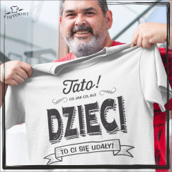 TATO CO JAK CO ALE DZIECI TO CI SIĘ UDAŁY
