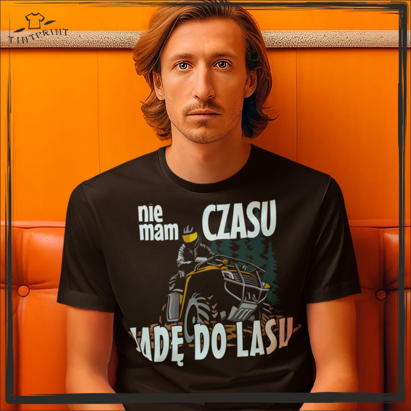 Nie mam czasu jadę do lasu koszulka z nadrukiem quady