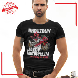 Urodzony do jazdy motocyklem – koszulka z nadrukiem dla motocyklisty