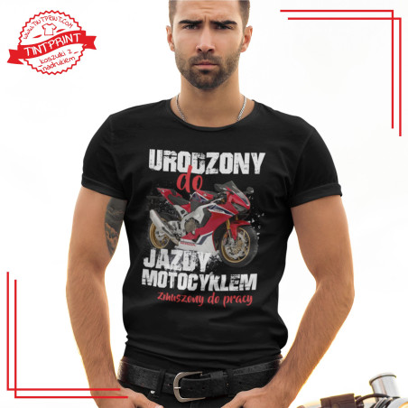Urodzony do jazdy motocyklem – koszulka z nadrukiem dla motocyklisty