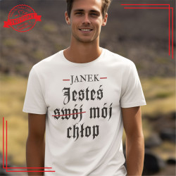 koszulka jesteś mój chłop, personalizowana koszulka, śmieszna koszulka