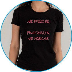 nie spiesz się. poniedziałek nie ucieknie