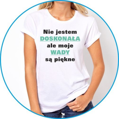 nie jestem doskonała ale moje wady są piękne