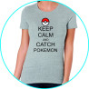 keep calm and catch the pokemon